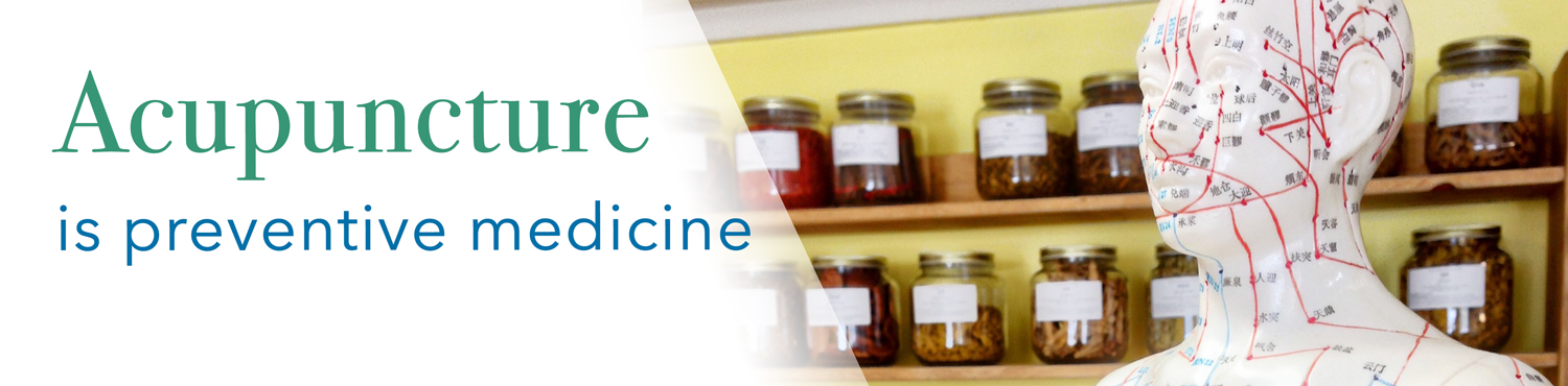 Acupuncture is preventative medicine Acupuncture is preventative medicine