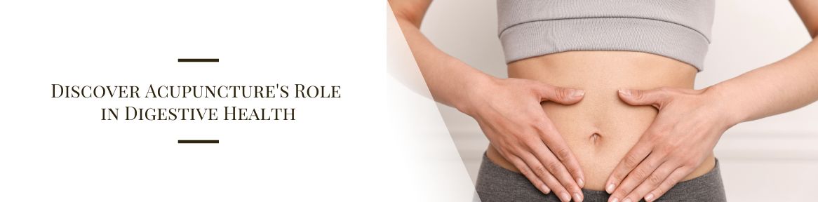 Discover Acupuncture's Role in Digestive Health
